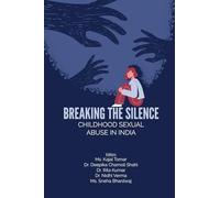 BREAKING THE SILENCE: CHILDHOOD SEXUAL ABUSE IN INDIA