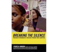 Breaking the Silence Fadela Amara, Sylvia Zappi (Auteur)