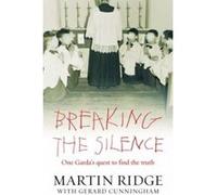 Breaking the Silence Gerard Cunningham, Martin Ridge (Auteur)