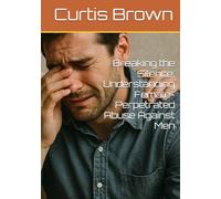 Breaking the Silence: Understanding Female-Perpetrated Abuse Against Men