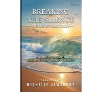 Breaking the Silence: Voices of Survivors Vol. 4