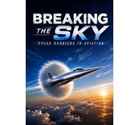 Breaking the Sky: Speed Barriers in Aviation