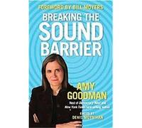 Breaking the Sound Barrier Amy Goodman (Auteur)