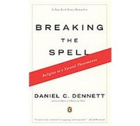 Breaking the Spell Daniel C. Dennett (Auteur)