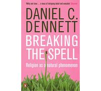 Daniel C. Dennett – Breaking the Spell