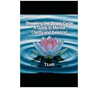 Breaking The Stress Cycle: A Guide To Mental Clarity And Balance