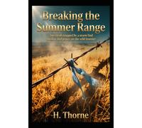 Breaking the Summer Range: Two rivals trapped by a storm find passion and power on the wild frontier