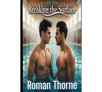 Breaking the Surface: A contemporary sports m/m romance