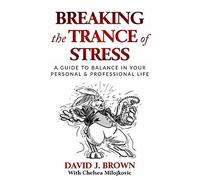 Breaking The Trance Of Stress