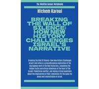 Breaking The Wall Of Silence: How New History Challenges Israel's Narrative