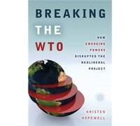 Breaking the WTO by Kristen Hopewell Kristen Hopewell, (Auteur)