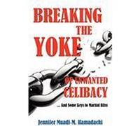 Breaking the Yoke of Unwanted Celibacy Hamadachi, Jennifer Muadi-M (Auteur)