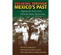 Breaking Through Mexico's Past - David Carrasco - UNM Press - ebook (ePub) - Livre