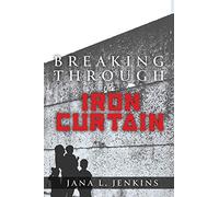 Breaking Through The Iron Curtain