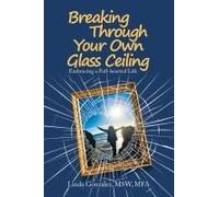 Breaking Through Your Own Glass Ceiling
