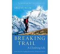 Breaking Trail: A Climbing Life