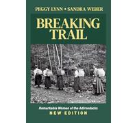 Breaking Trail: Remarkable Women of the Adirondacks