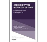 Breaking up the Global Value Chain Torben Pedersen, Timothy M Devinney, Laszlo Tihanyi, Arnaldo Camuffo (Auteur)