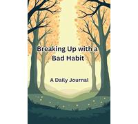Breaking Up with a Bad Habit: A Daily Journal