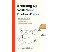 Breaking Up With Your Broker-Dealer: A Clear Path to Independence for Financial Advisors