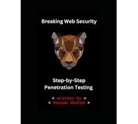 Breaking Web Security: Step-by-Step Penetration Testing for Professionals