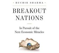 [(Breakout Nations: In Pursuit of the Next Economic Miracles )] [Author: Ruchir Sharma] [Jul-2012]