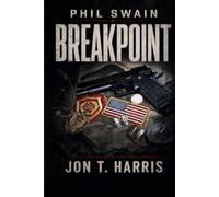 Breakpoint: Phil Swain series book 1