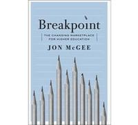 Breakpoint: The Changing Marketplace For Higher Education (Paperback) Jon Mcgee, (Auteur)