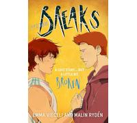 Breaks Volume 3: The final chapter in the enemies-to-lovers queer webcomic sensation . . . that's a little bit broken