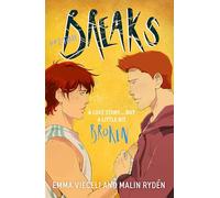 Breaks Volume 3: The final chapter in the enemies-to-lovers queer webcomic sensation . . . that's a little bit broken