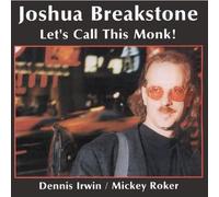 Breakstone, Joshua - Let's Call This Monk!