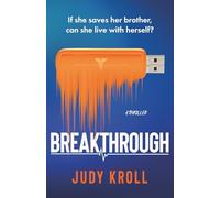 Breakthrough: An original, suspenseful thriller filled with obsession, psychological drama, and medical malice