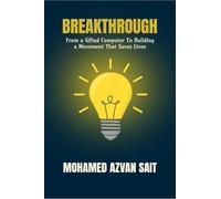 Breakthrough: From a Gifted Computer to Building a Movement That Saves Lives