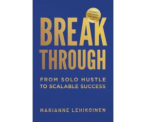 Breakthrough: From Solo Hustle to Scalable Success