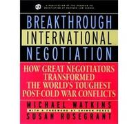 Breakthrough International Negotiation by Susan Harvard JFK School of Government Rosegrant Watkins, Michael, Peres, Shimon, Rosegrant, Susan (Auteur)