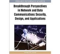 Breakthrough Perspectives in Network and Data Communications Security, Design and Applications, Advances in Business Data Communications And Networking Series