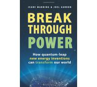 Breakthrough Power: How Quantum-Leap New Energy Inventions Can Transform Our World