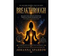Breakthrough Realize Your Infinite Potential Through Inner Awareness and Universal Connection - Johanna Sparrow - Blue Shoes Publishing LLC - ebook (ePub) - Livre