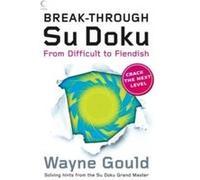 Breakthrough Su Doku by Wayne Gould Paperback Book Gould, Wayne (Auteur)