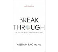 Breakthrough: The Quest for Life-changing Medicines