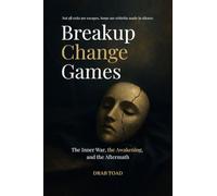 Breakup Change Games: The Inner War, the Awakening, and the Aftermath