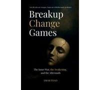 Breakup Change Games : The Inner War, The Awakening, And The Aftermath Paperback Book By Drab Toad