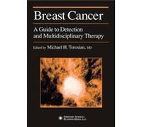 Breast Cancer A Guide to Detection and Multidisciplinary Therapy Breast Cancer A Guide to Detection and Multidisciplinary Therapy (Auteur)