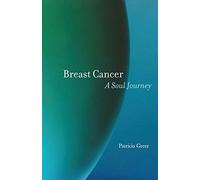 Breast Cancer: A Soul Journey