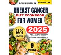 Breast Cancer Diet Cookbook For Women 2025: Rebuild Your Health with 2,500 Days of Immune-Boosting Recipes and an 80-Day Meal Plan
