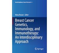 Breast Cancer Genetics, Immunology, and Immunotherapy: An Interdisciplinary Approach