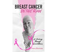 Breast Cancer in the Raw: A Journey Through Generations