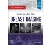 Breast Imaging by Lee & Amie Y. & MD Assistant Professor & Clinical RadiologybrDepartment of Radiology and Biomedical ImagingbrUniversity of California Sa Lee Amie Y. MD Assistant Professor Clinical R