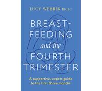 Breastfeeding And The Fourth Trimester