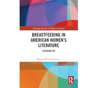 Breastfeeding in American Women’s Literature: Latching On
